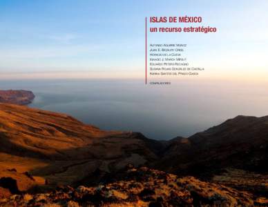 Islas de México un recurso estratégico Alfonso Aguirre Muñoz Juan E. Bezaury Creel Horacio de la Cueva Ignacio J. March Mifsut