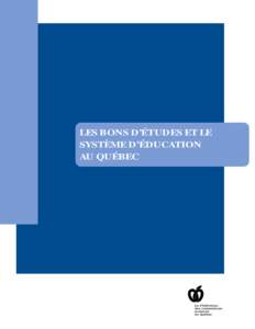 LES BONS D’ÉTUDES ET LE SYSTÈME D’ÉDUCATION AU QUÉBEC Recherche effectuée par : M. Charles A. Carrier, professeur associé au Département d’économique de l’Université Laval