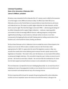 Unlimited Possibilities State of the University of Nebraska 2010 James B. Milliken, president Historians may remember the first decade of the 21st century most vividly for the economic crisis that began in late 2008 and 