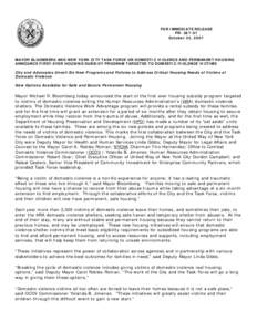 FOR IMMEDIATE RELEASE PROctober 25, 2007 MAYOR BLOOMBERG AND NEW YORK CITY TASK FORCE ON DOMESTIC VIOLENCE AND PERMANENT HOUSING ANNOUNCE FIRST-EVER HOUSING SUBSIDY PROGRAM TARGETED TO DOMESTIC VIOLENCE VICTIMS