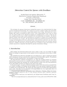 Distortion Control for Queues with Deadlines Azadeh Faridi and Anthony Ephremides ∗†‡ Electrical & Computer Engineering Department University of Maryland College Park, Marylande-mail: , etony@u