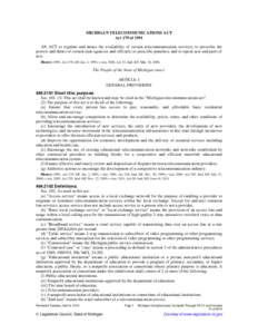 MICHIGAN TELECOMMUNICATIONS ACT Act 179 of 1991 AN ACT to regulate and insure the availability of certain telecommunication services; to prescribe the powers and duties of certain state agencies and officials; to prescri