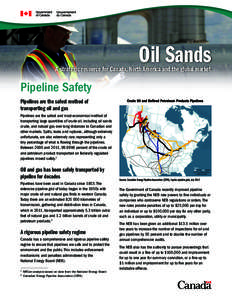 Oil Sands  A strategic resource for Canada, North America and the global market Pipeline Safety Pipelines are the safest method of