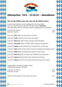 Oktoberfest:  – Abendkarte Wer mit den Wölfen essen will, muss mit den Wölfen heulen Aus dem Schweinsnierstück oder dem Kalbsbäggli frisch für Dich geschnitten, dauert die Zubereitung Deines Cordon