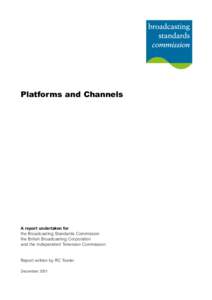 Platforms and Channels  A report undertaken for the Broadcasting Standards Commission the British Broadcasting Corporation and the Independent Television Commission