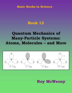 Basic Books in Science  Book 12 Quantum Mechanics of Many-Particle Systems: