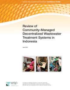 WATER AND SANITATION PROGRAM: TECHNICAL PAPER  Review of Community-Managed Decentralized Wastewater Treatment Systems in