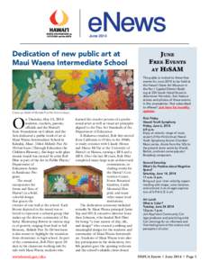 June[removed]Dedication of new public art at Maui Waena Intermediate School  The public is invited to these free