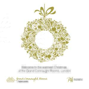 Welcome to the warmest Christmas, at the Grand Connaught Rooms, London 5704 GCR Xmas 8pp Brochure.indd:30