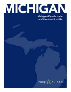 MICHIGAN Michigan/Canada trade and investment profile 2