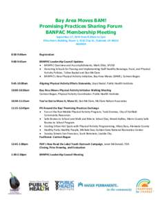 Bay Area Moves BAM! Promising Practices Sharing Forum BANPAC Membership Meeting September 17, 2014 from 8:30am to 1pm Elihu Harris Building, Room 1, 1515 Clay St., Oakland, CAAGENDA