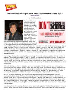 David Henry Hwang to Host AAPAC Roundtable Event, 2/13 Back to the Article by BWW News Desk The Asian American Performers Action