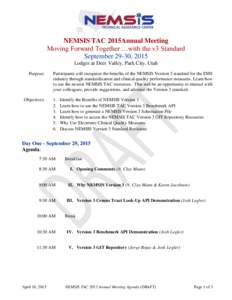 NEMSIS TAC 2015Annual Meeting Moving Forward Together …with the v3 Standard September 29-30, 2015 Lodges at Deer Valley, Park City, Utah Purpose: