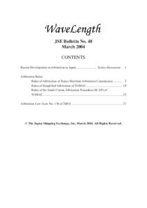 JSE Bulletin No. 48 March 2004 CONTENTS Recent Development in Arbitration in Japan ......................... Toshio Matsumoto  1