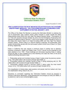 California State Fire Marshal Information Bulletin[removed]Issued: November 25, 2014 FIRE CLASSIFICATION FOR ROOF MOUNTED SOLAR PHOTOVOLTAIC SYSTEMS AND/OR PANEL MODULES – 2013 CALIFORNIA BUILDING STANDARDS CODE SUPPLEM
