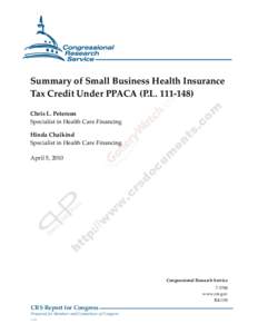 .  Summary of Small Business Health Insurance Tax Credit Under PPACA (P.L[removed]Chris L. Peterson Specialist in Health Care Financing