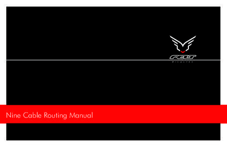 Nine Cable Routing Manual  Felt Nine Internal Cable Routing Instructions The carbon Nine was designed to use internal cable routing for both front and rear shifter cables. This document outlines the procedure on how to 