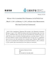 February 29, 2012  Release of the Accumulated Dose Estimations for the Period from March 11, 2011, to February 11, 2012, at Points where Measurements Have been Carried out Continuously