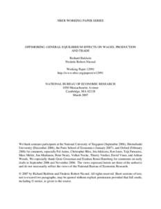 NBER WORKING PAPER SERIES  OFFSHORING: GENERAL EQUILIBRIUM EFFECTS ON WAGES, PRODUCTION AND TRADE Richard Baldwin Frederic Robert-Nicoud