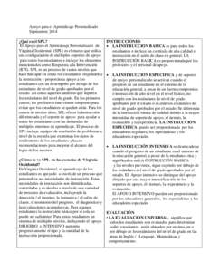 Apoyo para el Aprendizaje Personalizado Septiembre 2014 ¿Qué es el SPL? El Apoyo para el Aprendizaje Personalizado de Virginia Occidental (SPL) es el marco que utiliza una configuración de múltiples soportes de apoyo