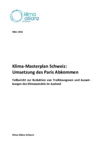 MärzKlima-Masterplan Schweiz: Umsetzung des Paris Abkommen Teilbericht zur Reduktion von Treibhausgasen und Auswirkungen des Klimawandels im Ausland