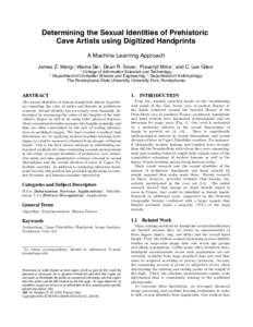 Determining the Sexual Identities of Prehistoric Cave Artists using Digitized Handprints A Machine Learning Approach James Z. Wang1∗, Weina Ge2 , Dean R. Snow3 , Prasenjit Mitra1 , and C. Lee Giles1 2