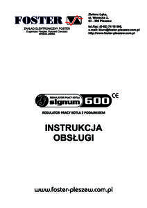 600 INSTRUKCJA OBS£UGI 1. WSTÊP Regulator przeznaczony jest do regulacji procesu spalania w kot³ach podajnikowych. Regulator charakteryzuje siê prost¹ obs³ug¹,