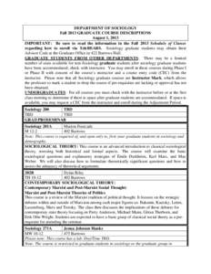 DEPARTMENT OF SOCIOLOGY Fall 2013 GRADUATE COURSE DESCRIPTIONS August 1, 2013 IMPORTANT: Be sure to read the information in the Fall 2013 Schedule of Classes regarding how to enroll via TeleBEARS. Sociology graduate stud