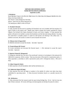 HARTLAND AREA HISTORICAL SOCIETY BOARD MEETING MINUTES (APPROVED) September 8, 2013 I. Attendance: Board Members Present: John Ellis (14), Mike Forster (15), Hildy Foley (16), Margaret Melville (14), John Wiese (16); Dia