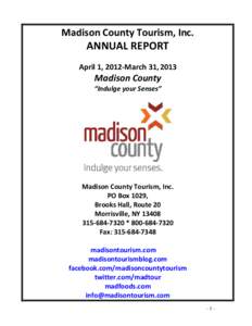 Madison County Tourism, Inc.  ANNUAL REPORT April 1, 2012-March 31, 2013