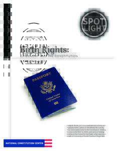 Issue 2 | January[removed]Birth Rights: CITIZENSHIP AND THE CONSTITUTION