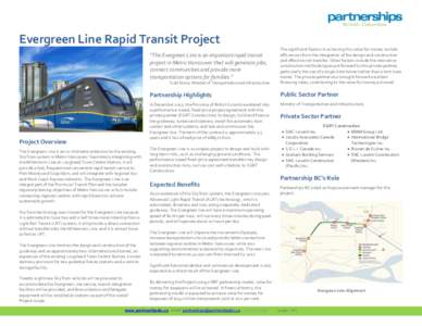 Evergreen Line Rapid Transit Project “The Evergreen Line is an important rapid transit project in Metro Vancouver that will generate jobs, connect communities and provide more transportation options for families.” -