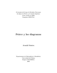 II Jornada del Grupo de Estudios Peirceanos La l´ ogica de Peirce y el mundo hisp´ anico 10 de octubre de 2003 ˜