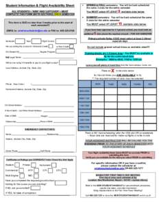 Student Information & Flight Availability Sheet ALL STUDENTS – ‘NEW’ AND ‘LEFTOVER’ – MUST COMPLETE THIS FORM (BOTH SECTIONS) EACH SEMESTER This form is DUE no later than 3 weeks prior to the start of each se