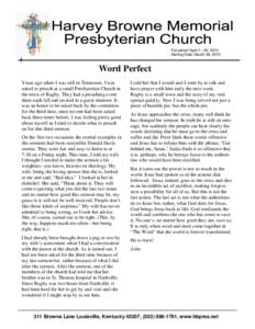 For period April 1—30, 2013 Mailing Date: March 28, 2013 Word Perfect Years ago when I was still in Tennessee, I was asked to preach at a small Presbyterian Church in