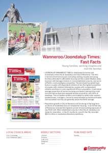 Wanneroo/Joondalup Times: Fast Facts Young families, working couples and mid-life families • JOONDALUP/WANNEROO TIMES is distributed to homes and businesses in the City of Joondalup and City of Wanneroo. The area