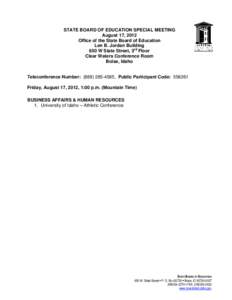 STATE BOARD OF EDUCATION SPECIAL MEETING August 17, 2012 Office of the State Board of Education Len B. Jordan Building 650 W State Street, 3rd Floor Clear Waters Conference Room