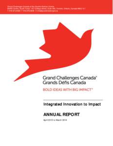 Grand Challenges Canada at the Sandra Rotman Centre MaRS Centre, South Tower, 101 College Street, Suite 406, Toronto, Ontario, Canada M5G 1L7 TFE  Integrated Innovation 