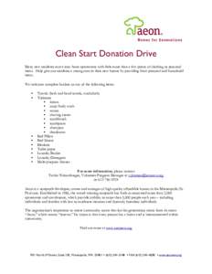 Clean Start Donation Drive Many new residents move into Aeon apartments with little more than a few pieces of clothing or personal items. Help give our residents a strong start in their new homes by providing basic perso