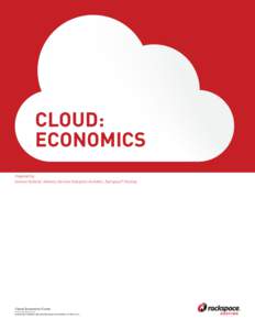 Cloud: Economics Prepared by: Duncan Rutland, Advisory Services Enterprise Architect, Rackspace® Hosting  Cloud: Economics | Cover