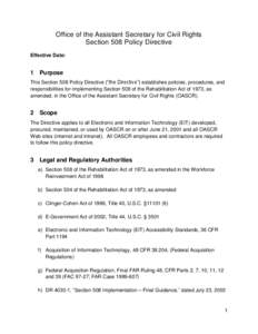 Office of the Assistant Secretary for Civil Rights Section 508 Policy Directive Effective Date: 1 Purpose This Section 508 Policy Directive (“the Directive”) establishes policies, procedures, and