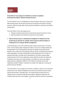 Prison Reform Trust response to the Ministry of Justice consultation Punishment and Reform: Effective Probation Services The Prison Reform Trust is an independent UK charity working to create a just, humane and effective