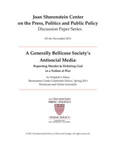 Joan Shorenstein Center on the Press, Politics and Public Policy Discussion Paper Series #D-66, November[removed]A Generally Bellicose Society’s