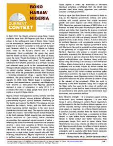 BOKO HARAM/ NIGERIA In April 2014, the Muslim extremist group Boko Haram abducted more than 200 Nigerian girls from a boarding