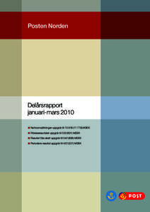 Posten Norden  Delårsrapport januari-mars 2010 n	 Nettoomsättningen uppgick tillMSEK n	 Rörelseresultatet uppgick tillMSEK