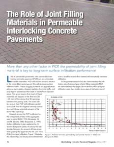 The Role of Joint Filling Materials in Permeable Interlocking Concrete Pavements More than any other factor in PICP, the permeability of joint filling material is key to long-term surface infiltration performance