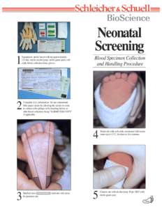 Neonatal Screening 1 Equipment: sterile lancet with tip approximately 2.0 mm, sterile alcohol prep, sterile gauze pads, soft