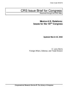 Order Code IB10070  CRS Issue Brief for Congress Received through the CRS Web  Mexico-U.S. Relations: