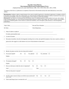 Shoreline School District Discrimination/Harassment Incident Report Form (Optional form to be used with Policies 3209, 3210, 3308, 5010, 5012, 5013, 8700) The purpose of this form is to gather data on complaints of haras