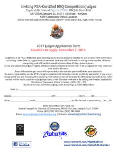 Inviting FBA-Certified BBQ Competition Judges Zephyrhills Annual Pigz in Z’Hills BBQ & Blues Fest SATURDAY, January 21, 2017 | 10:00 am – 6:00pm NEW Community Venue Location Across from the Zephyrhills Municipal Airp